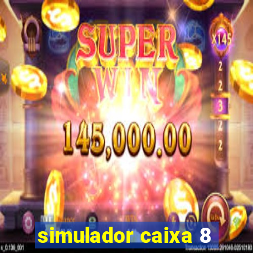 simulador caixa 8